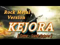 Download Lagu KEJORA - ROCK METAL VERSION | VOCAL COWO ( Cover Lesti Kejora )