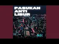 Download Lagu Pasukan Anti Libur