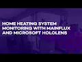 Home Heating System Monitoring with Mainflux IoT  Platform and HoloLens