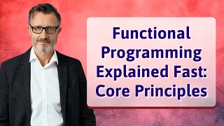 Functional Programming Explained Fast Core Principles
