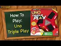 How to play Uno Triple Play
