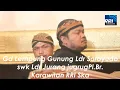 Gd Lempung Gunung Ldr Soroyudo swk Ldr Jurang jugrug  Pl.Br. Klenengan nyamleng Karawitan RRI Ska