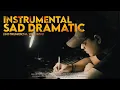 INSTRUMENTAL SAD DRAMATIC