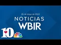 Noticias WBIR Lo que tienes que saber para hoy 25 de mayo de 2022