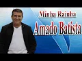 Download Lagu AMADO BATISTA   MINHA RAINHA