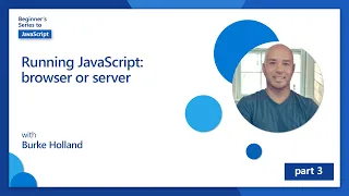 Running JavaScript browser or server 3 of 51 JavaScript for Beginners