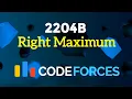 2204B - Right Maximum Educational Codeforces Round 188 Div 2 Greedy Solution Explained