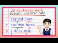 20 Sentences with Subject and Predicate Sentences with Subject and Predicate Updated