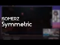 Lagu ISOMERZ (DJ Raisei + seatrus) - Symmetric [Enantiomorphs] +HD 99.55% FC #1