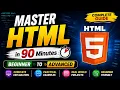 Master HTML in 90 Minutes Complete Beginner to Advanced Guide 2026