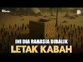 Download Lagu MISTERI ASAL USUL KABAH DAN MEKKAH YANG JARANG DIKETAHUI❗❗ | SIMAK KAJIANNYA