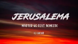 MASTER KG FEAT NOMCEBO JERUSALEMA 10 HORA 10 HOUR 