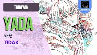 Download 『Takayan やだ』 Yada “Tidak” (Rom/Indo Lyric) MP3