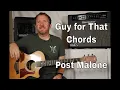 Guy for That by Post Malone Chords Guitar TAB Capo 1