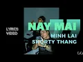 Download Lagu NAY MAI | MINH LAI - SHORTY THANG [ LYRICS VIDEO ] | RAP VIET 2023