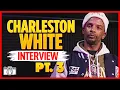 Charleston White on being a crip gang leader King Von FBG Duck Tooka incarcerated for 8 years