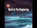 Back to The Beginning