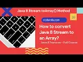 28 How to convert a Java 8 Stream to an Array
