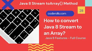 28 How to convert a Java 8 Stream to an Array