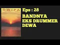 Lagu DWIPA : Bandnya Eks Drummer Dewa