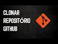 Como Clonar um Repositorio do GitHub Passo a Passo Facil e Rapido