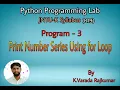 Python Programming Lab Program - 3 Print Numbers Series Using for LOOP