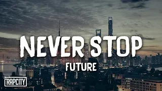 Download Future - Never Stop (Lyrics) MP3