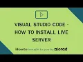 Visual Studio Code - How to install live server