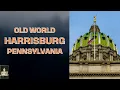 Old World Harrisburg Pennsylvania