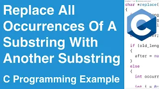Replace All Occurrences Of A Substring In A String With Another Substring C Programming Example