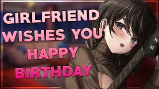 Girlfriend Wishes You Happy Birthday ???? [F4M] [Happy Birthday] [Cuddles] [Reassurance] [Kisses]