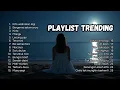 Download Lagu Playlist Trending 🖤🎧 || 25 Lagu Viral Pop Indonesia 2025 Cover Full Album