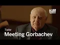 Video di MEETING GORBACHEV Trailer
