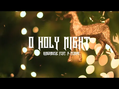 Download MP3 Kingdmusic ft P-Tempo - O Holy Night (Official Music Video) [Amapiano]