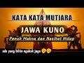 Download Lagu Kata Kata Mutiara Jawa Kuno Penuh Makna Dan Nasihat Hidup | Kata Mutiara Penyejuk Hati