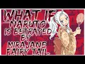 what if Naruto is betrayed by Mirajane fairy tail