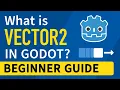 What is Vector2 in Godot Beginner Guide