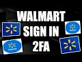 Walmart Sign In 2FA Tutorial 2025