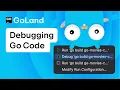 Debug Go Code in No Time with GoLand