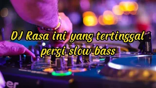dj rasa ini yang tertinggal pergi no exit slow bass rully fvnky