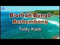 Download Lagu Biarkan Bunga Berkembang - Tetty Kadi (lirik Lagu) Lagu Indonesia  ~ bunga berkembang di dalam hati