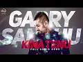 Kina Tenu - Garry Sandhu | Full Audio Song | Speed Records