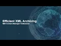 Efficient Bulk XML Archiving