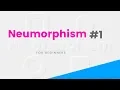 CSS Neumorphism For Beginners