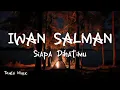 Download Lagu Siapa Dihatimu - Iwan Salman [ LIRIK LAGU ]
