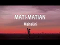 Mahalini - Mati Matian (Full Version) (Lirik Lagu) | Cinta atau Bodoh