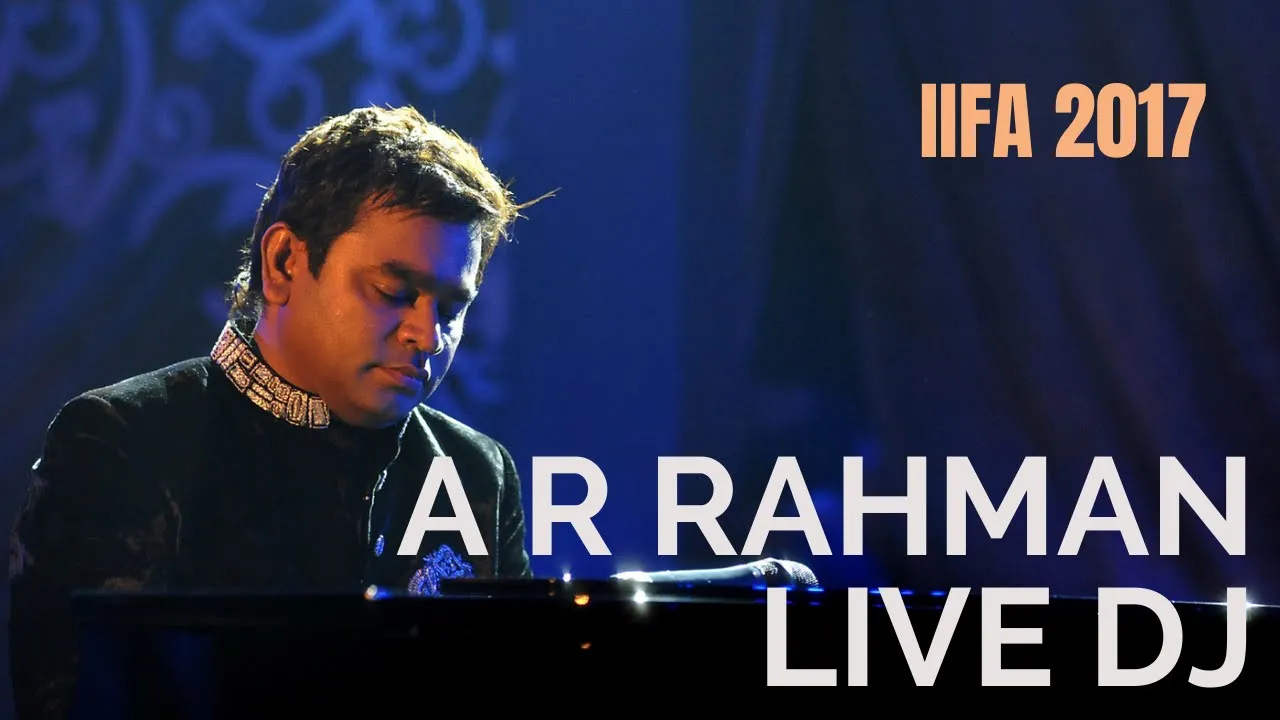A. R. Rahman Live DJ | IIFA 2017 | A. R. Rahman