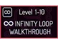 Infinity Loop Level 1 - 10 Walkthrough