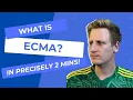 What is ECMA What is ECMA script - 2min explanation of how ECMA is related to Javascript