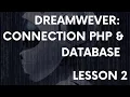 Lesson 2 Dreamweaver PHP PHPMyAdmin connection